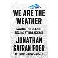 We Are the Weather,Foer, Jonathan Safran,9780374280000
