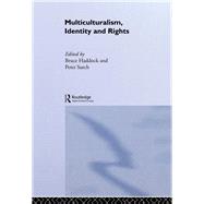 Multiculturalism, Identity and Rights by Haddock,Bruce;Haddock,Bruce, 9780415860000