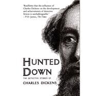 Hunted Down The Detective Stories of Charles Dickens by Dickens, Charles; Haining, Peter, 9780720610000