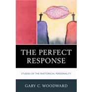 The Perfect Response by Woodward, Gary C., 9780739140000