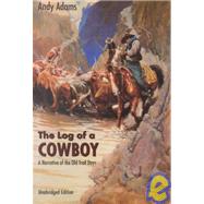 The Log of a Cowboy by Adams, Andy, 9780803250000