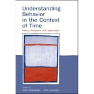 Understanding Behavior in the Context of Time : Theory, Research, and Application by Strathman, Alan; Joireman, Jeff, 9780805850000