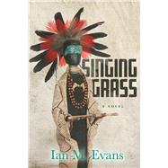 Singing Grass by Evans, Ian M., 9781098350000