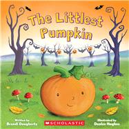 The Littlest Pumpkin by Dougherty, Brandi; Hughes, Denise, 9781338850000