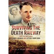 Surviving the Death Railway by Green, Hilary Custance, 9781473870000