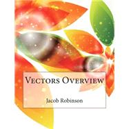 Vectors Overview by Robinson, Jacob L.; London School of Management Studies, 9781507830000