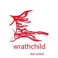 Wrathchild by Weber, Ted, 9781523740000