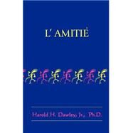 L'Amitie by Dawley, Harold H., 9781587410000
