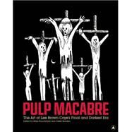 Pulp Macabre by Hunchback, Mike; Braaten, Caleb, 9781627310000