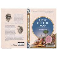 Lost on the Map A Memoir of Colonial Illusions by Rostron, Bryan, 9781779950000