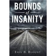 Bounds of Insanity by Blount, Eris B., 9781796090000