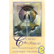 Catching the Thread Sufism, Dreamwork, and Jungian Psychology by Vaughan-Lee, Llewellyn; Tweedie, Irina, 9781890350000