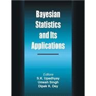 Bayesian Statistics And Its Applications by Upadhyay, Satyanshu K.; Singh, Umesh; Dey, Dipak K., 9781905740000