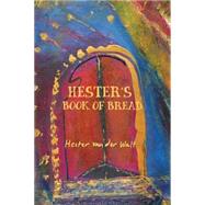 Hester's Book of Bread by Van Der Walt, Hester, 9781920590000