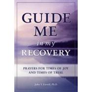 Guide Me in My Recovery by Farrell, John T., 9781936290000