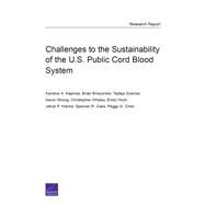 Challenges to the Sustainability of the U.s. Public Cord Blood System by Kapinos, Kandice A.; Briscombe, Brian; Gracner, Tadeja; Strong, Aaron; Whaley, Christopher; Hoch, Emily; Hlavka, Jakub P.; Case, Spencer R.; Chen, Peggy G., 9781977400000