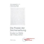 Die Poesie Der Zeichensetzung by Nebrig, Alexander; Spoerhase, Carlos, 9783034310000