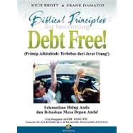 Becoming Debt Free - Indonesian Version : Rescue Your Life and Liberate Your Future by Brott, Rich; Damazio, Frank (CON); Hayford, Jack W. (CON), 9789790010000