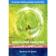 Discourse Analysis: A Resource Book for Students by Jones  ; Rodney, 9780415610001