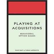 Playing at Acquisitions by Smit, Han; Moraitis, Thras, 9780691140001