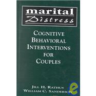 Marital Distress Cognitive Behavioral Interventions for Couples by Rathus, Jill H.,; Sanderson, William C., 9780765700001