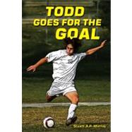Todd Goes for the Goal by Murray, Stuart A. P., 9781464400001