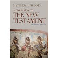 A Companion to the New Testament by Skinner, Matthew L., 9781481300001