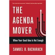 The Agenda Mover by Bacharach, Samuel B., 9781501710001