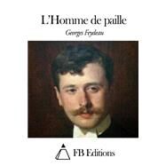 L'homme De Paille by Feydeau, Georges, 9781508500001