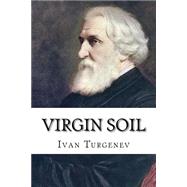 Virgin Soil by Turgenev, Ivan Sergeevich; Townsend, R. S., 9781515050001