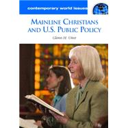 Mainline Christians and U.S. Public Policy by Utter, Glenn H., 9781598840001
