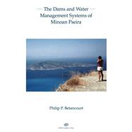 Dams and Water Management Systems of Minoan Pseira by Philip P. Betancourt, 9781623030001