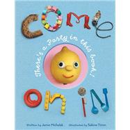 Come On In There’s a Party in this Book! by Michalak, Jamie; Timm, Sabine, 9781662640001