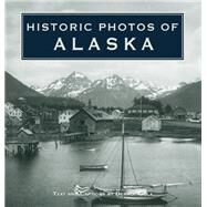 Historic Photos of Alaska by Cole, Dermot, 9781684420001