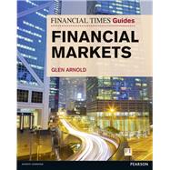 Financial Times Guide to the Financial Markets by Arnold, Glen, 9780273730002