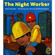 The Night Worker by Banks, Kate; Hallensleben, Georg, 9780374400002