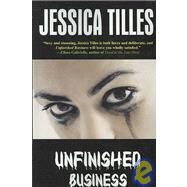 Unfinished Business by Tilles, Jessica, 9780979250002