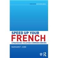 Speed up your French: Strategies to Avoid Common Errors by Jubb; Margaret A., 9781138850002