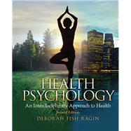 Health Psychology: An Interdisciplinary Approach to Health: Global Edition by Ragin,Deborah Fish, 9781292060002