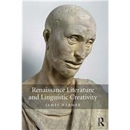 Renaissance Literature and Linguistic Creativity by Harmer,James, 9781472480002