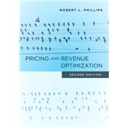Pricing and Revenue Optimization by Phillips, Robert L., 9781503610002