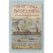 Shifting Baselines by Jackson, Jeremy B. C.; Alexander, Karen E.; Sala, Enric, 9781610910002