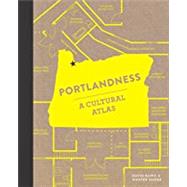 Portlandness A Cultural Atlas by Banis, David; Shobe, Hunter, 9781632170002