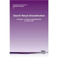 Search Result Diversification by Santos, Rodrygo L. T.; Macdonald, Craig; Ounis, Iadh, 9781680830002