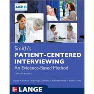 Smith's Patient Centered Interviewing: An Evidence-Based Method, Third Edition by Fortin, Auguste; Dwamena, Francesca; Frankel, Richard; Smith, Robert C, 9780071760003