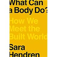 What Can a Body Do? by Hendren, Sara, 9780735220003