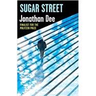 Sugar Street by Dee, Jonathan, 9780802160003