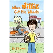 When Willie Got His Wheels by Davila, RJ, 9780998430003