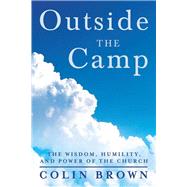Outside the Camp by Brown, Colin, 9781490810003