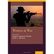 Women at War by Ritchie, Elspeth Cameron; Naclerio, Anne L, 9780190620004